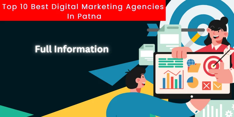 Top 10 Best Digital Marketing Agencies In Patna